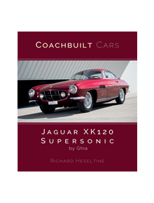 Jaguar XK120 Supersonic by Ghia - 9781907085826