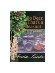 No Dear, That's a Pheasant - We're Peasants - 9781907732522
