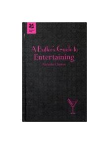 A Butler's Guide to Entertaining - 9781907892066