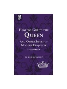 How to Greet the Queen - 9781907892790