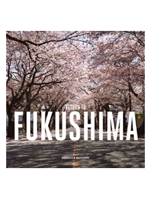 Return to Fukushima - 9781908211484