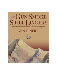 The Gun Smoke Still Lingers - 9781908531827
