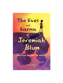 The Lives and Karma of Jeremiah Blum and how he met his match - 9781908577894