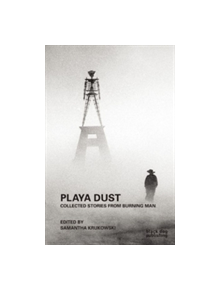 Playa Dust: Collected Stories from Burning Man - 9781908966643