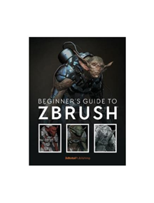 Beginner's Guide to ZBrush - 9781909414501