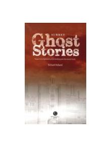 Surrey Ghost Stories - 9781909914391