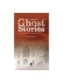 Norfolk Ghost Stories - 9781909914483