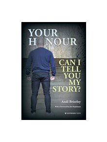 Your Honour Can I Tell You My Story? - 9781909976641