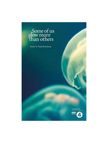 Some of Us Glow More Than Others - 9781910061480