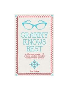 Granny Knows Best - 9781910232118