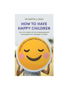 How to Have Happy Children - 9781910453827