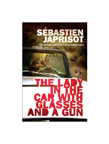 Lady in the Car with the Glasses and the Gun - 9781910477724