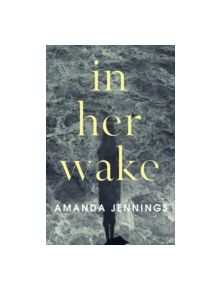 In Her Wake - 9781910633298