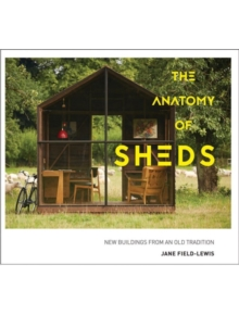 The Anatomy of Sheds - 9781910904367