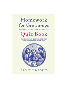 Homework for Grown-Ups Quiz Book - 9781910931950