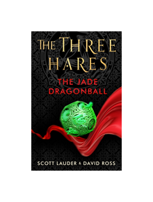 The Three Hares: the Jade Dragonball - 9781911107170