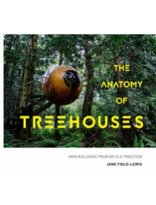 The Anatomy of Treehouses - 9781911595120