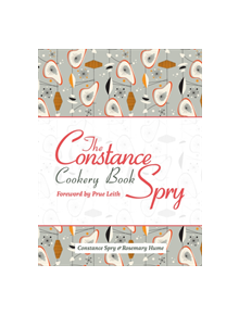 The Constance Spry Cookery Book - 9781911621379