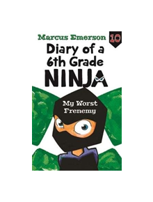 Diary of a 6th Grade Ninja Book 10 - 9781911631286