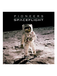 Pioneers of Spaceflight - 9781912332274