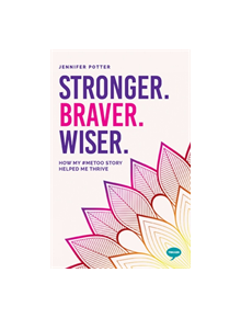 Stronger, Braver, Wiser - 9781912478880