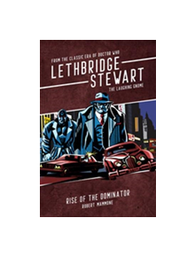 Lethbridge-Stewart -The Laughing Gnome: Rise of the Dominator - 9781912535415