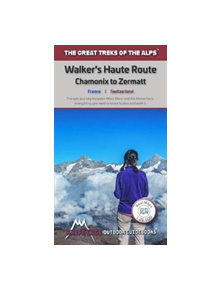 Walkers's Haute Route: Chamonix to Zermatt - 9781912933020