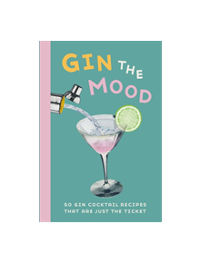 Gin the Mood - 9781912983025