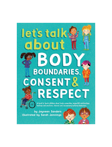 Let's Talk About Body Boundaries, Consent and Respect - 9781925089189