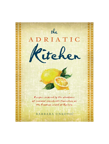 The Adriatic Kitchen - 9781925335361