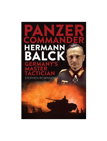 Panzer Commander Hermann Balck - 9781925820003