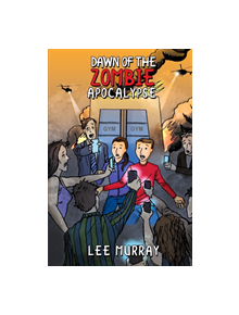 Dawn of the Zombie Apocalypse - 9781925956108