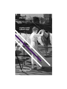 Martha Rosler - Culture Class. E-Flux Journal - 9781934105818