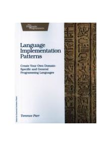 Language Implementation Patterns - 9781934356456