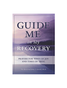 Guide Me in My Recovery - 9781936290024