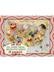 The Best Flea  Antique  Vintage - 9781936941049