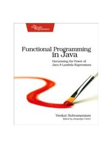 Functional Programming in Java - 9781937785468