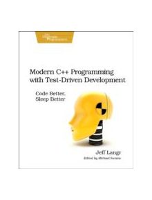 Modern C++ Programming with Test-Driven Development - 9781937785482