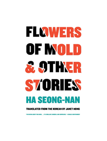 Flowers Of Mold & Other Stories - 9781940953960
