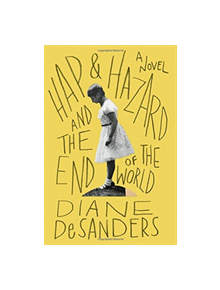 Hap and Hazard and the End of the World - 9781942658368