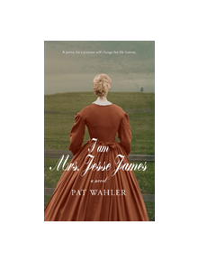 I am Mrs. Jesse James - 9781943075461