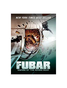FUBAR: Empire of the Rising Dead - 9781945762024