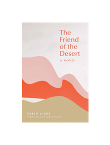 The Friend of the Desert - 9781946764492