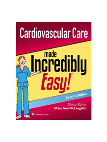 Cardiovascular Care Made Incredibly Easy - 9781975120214