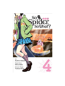 So I'm a Spider, So What?, Vol. 4 (manga) - 9781975302092