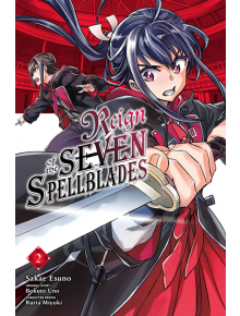 Reign of the Seven Spellblades, Vol. 2 - Bokuto Uno - Yen Press - 9781975336653