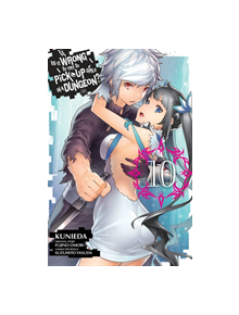 Is It Wrong to Try to Pick Up Girls in a Dungeon?, Vol. 10 - 9781975383589