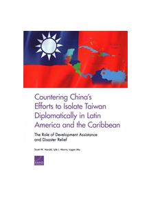 Countering China's Efforts to Isolate Taiwan Diplomatically in Latin America and the Caribbean - 9781977402400