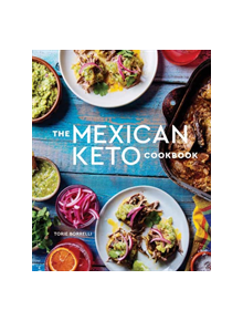 The Mexican Keto Cookbook - 9781984857088