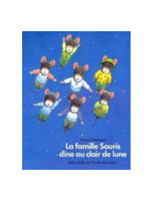 La famille souris dine au clair de lune - 9782211013192